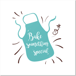 Bake Something Special Posters and Art